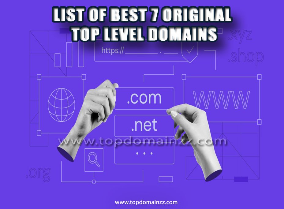 List of best 7 Original top level domains 3 top level domains