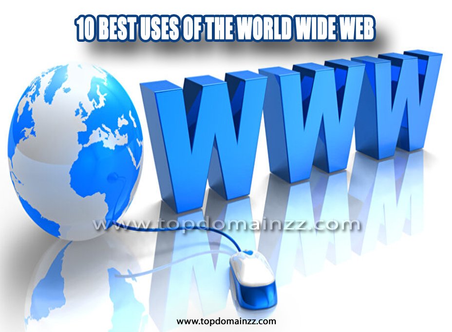 10 Best Uses of the World Wide Web01